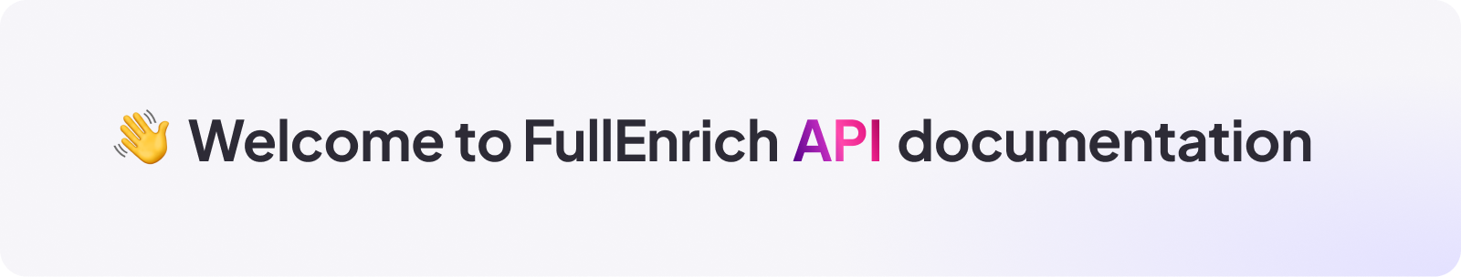 Welcome to FullEnrich API documentation